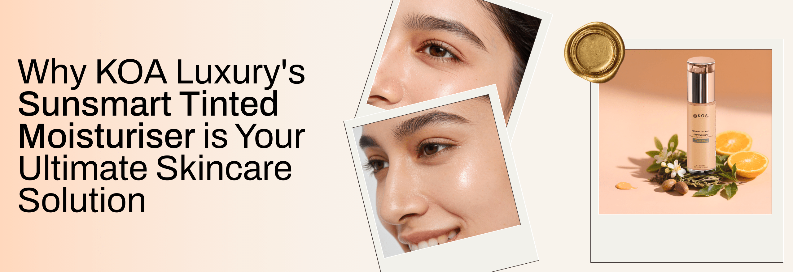 Why KOA Luxury's Sunsmart Tinted Moisturiser is Your Ultimate Skincare Solution